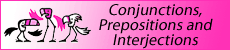 conjunctions, prepositions and interjections